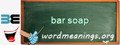 WordMeaning blackboard for bar soap